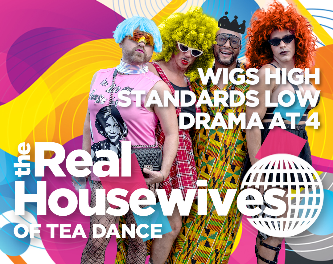 RHOTD (Real Housewives of Tea Dance)