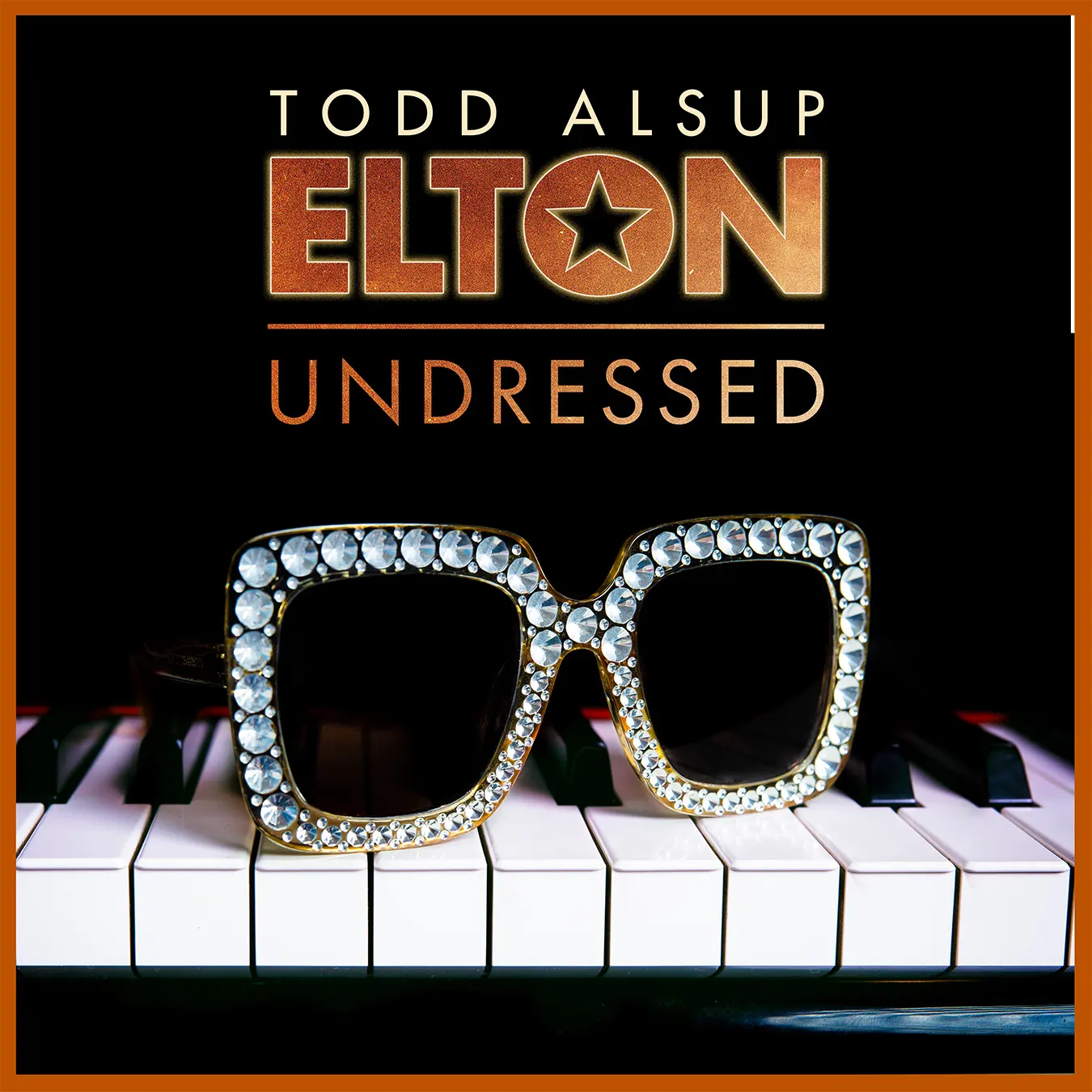 ELTON UNDRESSED – Todd Alsup sings Elton John